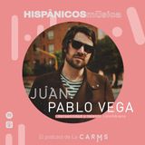 Ep 10 - Juan Pablo Vega  - HISPANICOS