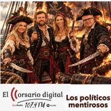 el corsario digital y los politicos mentirosos