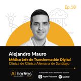 Ep 18. Marco estratégico para la transformación digital en clínicas con el Dr. Alejandro Mauro de la Clínica Alemana