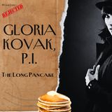 Gloria Kovak, P.I.: The Long Pancake