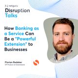 Ep. 18 The Future of Fintech Lays Within Banking-as-a-Service - with Florian Redeker, Solarisbank