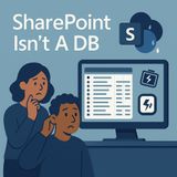SharePoint Is NOT a Database: The Power Apps Lie