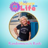 Randomness Is Rude