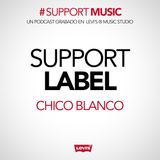 1x04 Support Music: Support Label con Chico Blanco