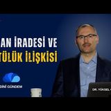 İNSAN İRADESİ VE KÖTÜLÜK İLİŞKİSİ - DR. YÜKSEL ÇAYIROĞLU İLE DİNİ GÜNDEM