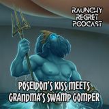 Poseidon's Kiss Meets Grandma's Swamp Gomper