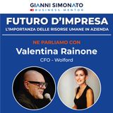 Futuro d'Impresa ne parliamo con: Valentina Rainone CFO - Wolford e Gianni Simonato CEO Mentor