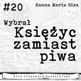 #20. Wybrał Księżyc zamiast piwa