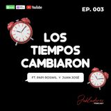 EP.003 LOS TIEMPOS CAMBIARON FT. PAPI ROSWIL & JUAN JOSE | Jabladores