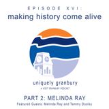 Episode 16: Historian Melinda Ray (Part 2)