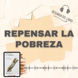 REPENSAR LA POBREZA 📗 Resumen del Libro - Ideas Clave de ABHIJIT V. BANERJEE Y ESTHER DUFLO (Baja tu PDF📥)