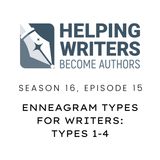 S16:E15: Enneagram Types for Writers: Types 1-4