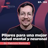 Ep. 135 Pilares para una mejor salud mental y neuronal - Fabrizio Mortola