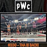 Pro Wrestling Culture #330 - TNA IS BACK!