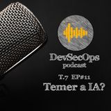 #07 - 11 - Temer a IA?