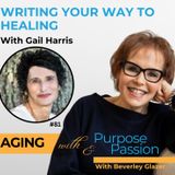 Writing Your Way to Healing: Gail Harris - The Power of Stories