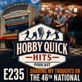 "2026 National Wrap Up and Review Hobby Quick Hits E235