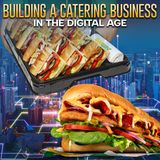 Building A Catering Business In The Digital Age