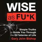 Gary John Bishop Is Back To Talk About Wise As F CK