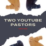 Two You Tube Pastors Division