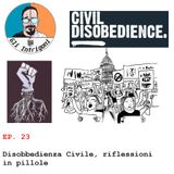 #23 Disobbedienza Civile, riflessioni in pillole