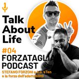 Forzataglia Podcast #04 - STEFANO FORZONI a.k.a. sTen e la forza dell'adattabilità