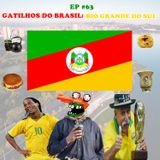Episódio #63: Gatilhos do Brasil: Rio Grande do Sul (com Léo Oliveira)