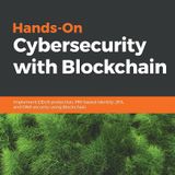 Hands-On Cybersecurity with Blockchain: Implement DDoS protection, PKI-based identity, 2FA, and DNS security using Blockchain