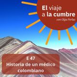 E 47 Historia de un médico colombiano