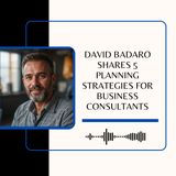 David Badaro Shares 5 Planning Strategies for Business Consultants