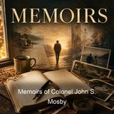 Memoirs of Colonel John S Mosby - John S Mosby