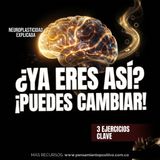 Tu cerebro puede cambiar: la neuroplasticidad explicada de manera simple