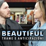 Beautiful Anticipazioni Americane: Liam Dopo L'Inganno Della Malattia, Rivuole Hope!