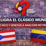 ¿Peligra el Clásico Mundial? Puerto Rico y Venezuela analizan no participar