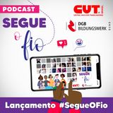 Podcast de lançamento da campanha #SegueOFio