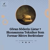 Göran Söderin Listar 7 Skonsamma Tekniker Som Formar Bättre Berättelser