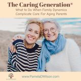 What to Do When Family Dynamics Complicate Care for Aging Parents