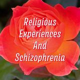 Religious Experiences And Schizophrenia