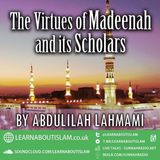 The Virtues of Madīnah and Its Scholars – Shaykh Abdulilah Lahmami
