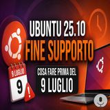 Ubuntu 25.10 fine supporto, cosa fare prima del 9 luglio