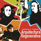 Ep 2 TEMP 11 Arquitectura Regenerativa
