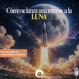 NUESTRO OXÍGENO Cómo se lanza una misión a la luna - Ing. Iván Ramírez Atehortúa
