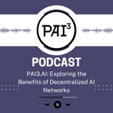 PAI3.AI_ Exploring the Benefits of Decentralized AI Networks