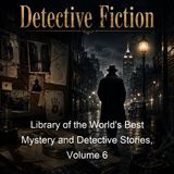 Library of the World's Best Mystery and Detective Stories Volume 6 - Various - Part 2