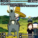 SMB #221 - S15E9 The Last Of The Meheecans - "I'm Not Giving Up, For I, Am Mantequilla! "