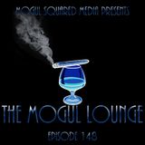 The Mogul Lounge Episode 148: It’s Been A Long Time
