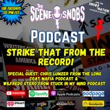 The Scene Snobs Podcast - Strike That From The Record!