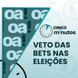 5 minutos: Decisão sobre Gonet no MPF, veto às bets e reta final das eleições 2026