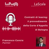 Ep. 51 IusPod Contratti di leasing: il provvedimento della Corte d'Appello di Bologna