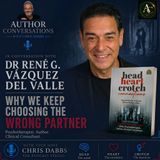 Why Smart People Keep Choosing the Wrong Partner - Dr René Vázquez del Valle